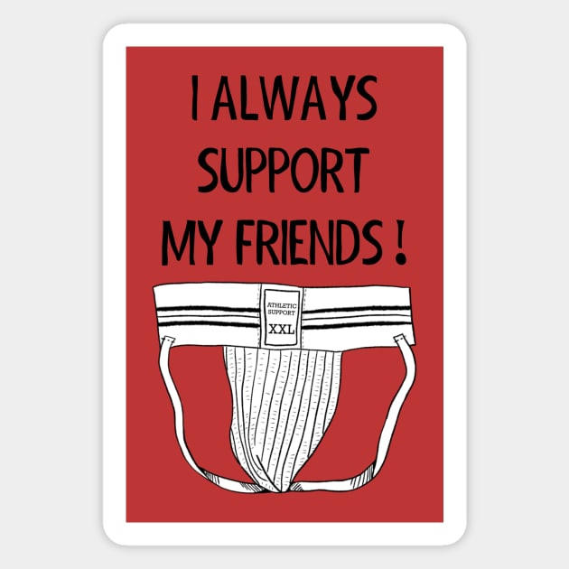 Friend Supporter Magnet by JasonLloyd